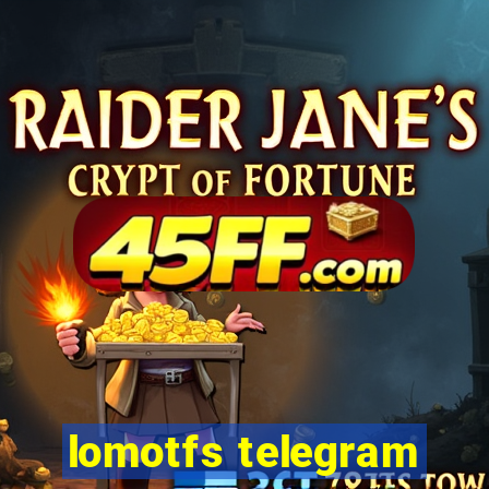 lomotfs telegram